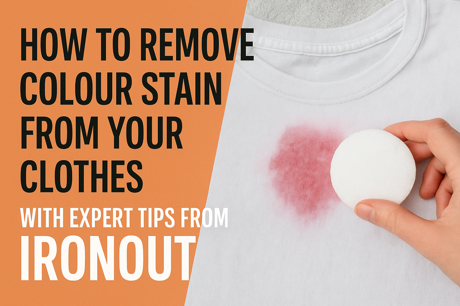 How To Remove Colour Stain From Your Clothes With Expert Tips From Ironout