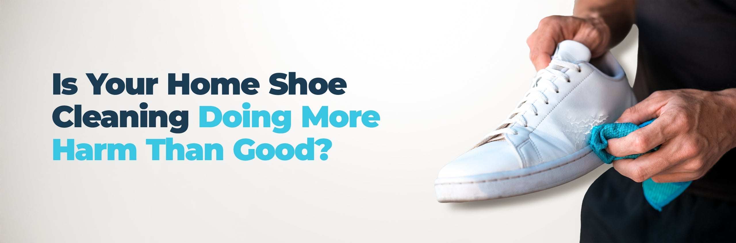 Is Your Home Shoe Cleaning Doing More Harm Than Good?