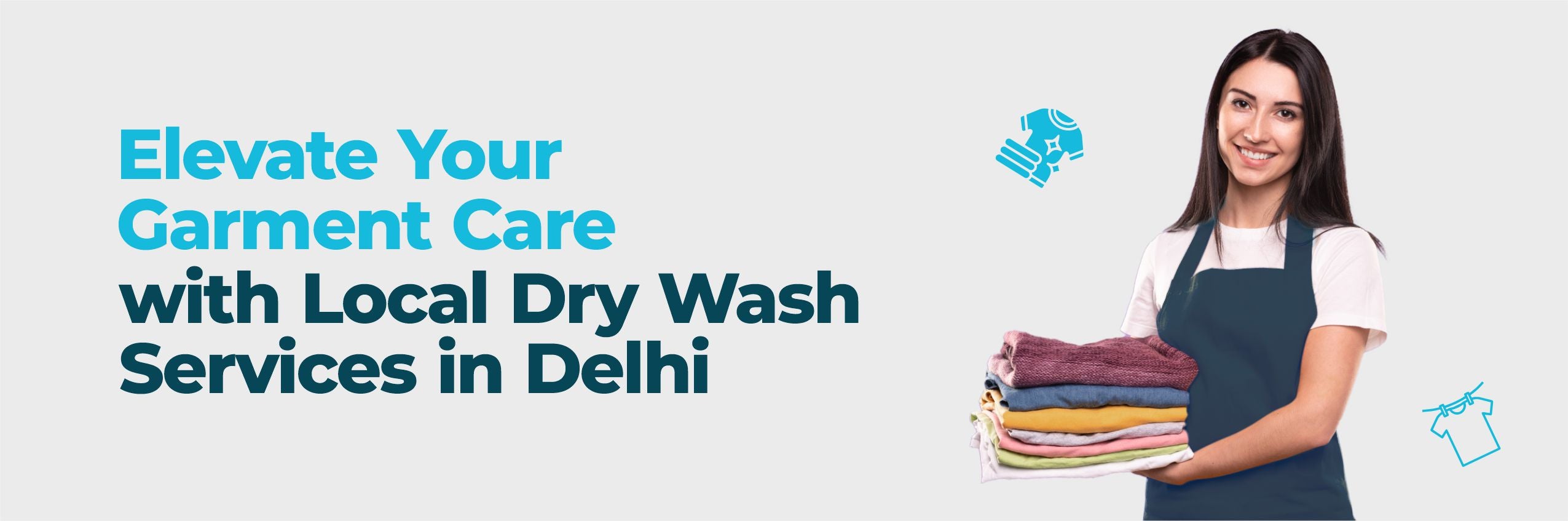 Elevate Your Garment Care with Local Dry Wash Services in Delhi
