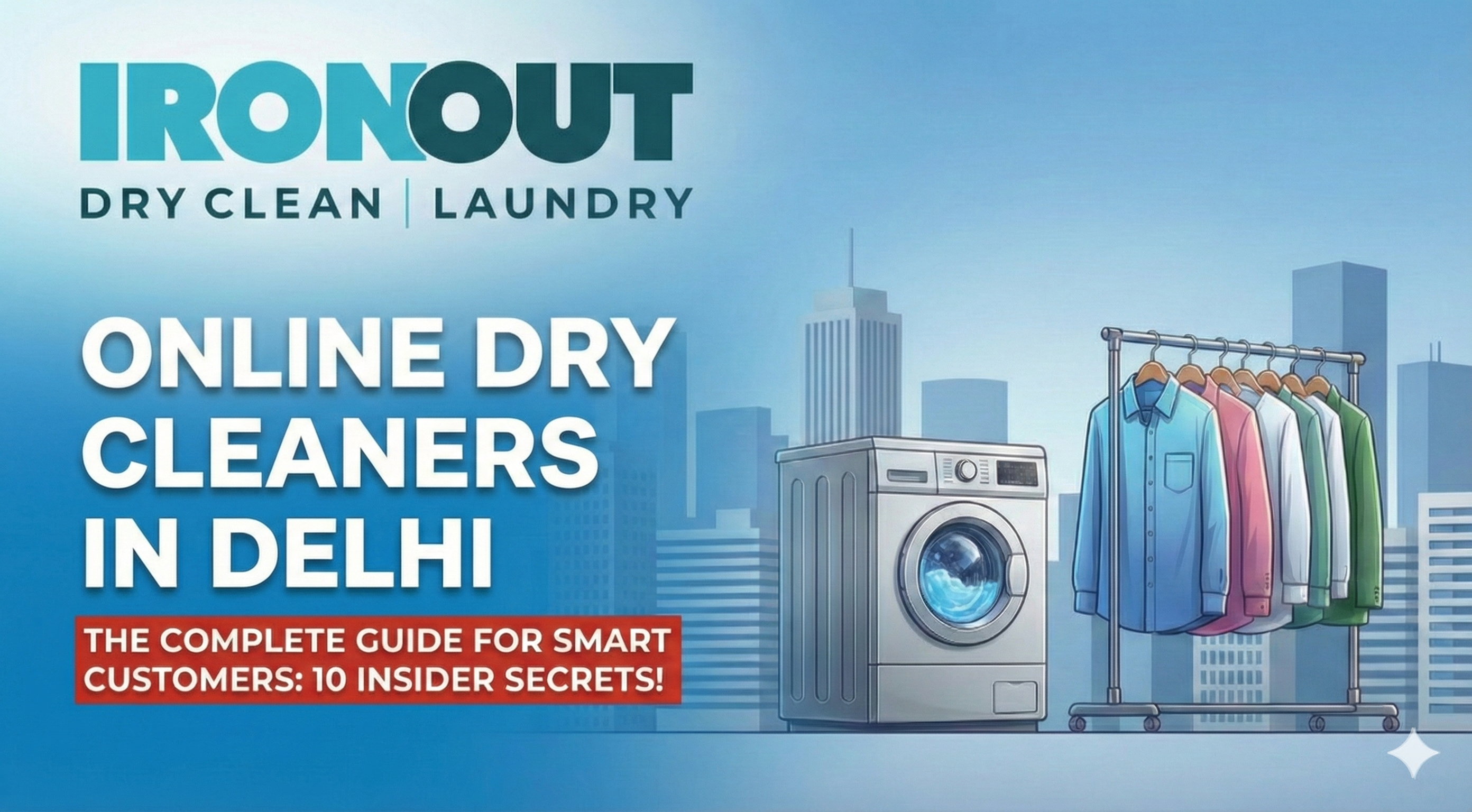 Online Dry Cleaners in Delhi: The Complete Guide for Smart Customers