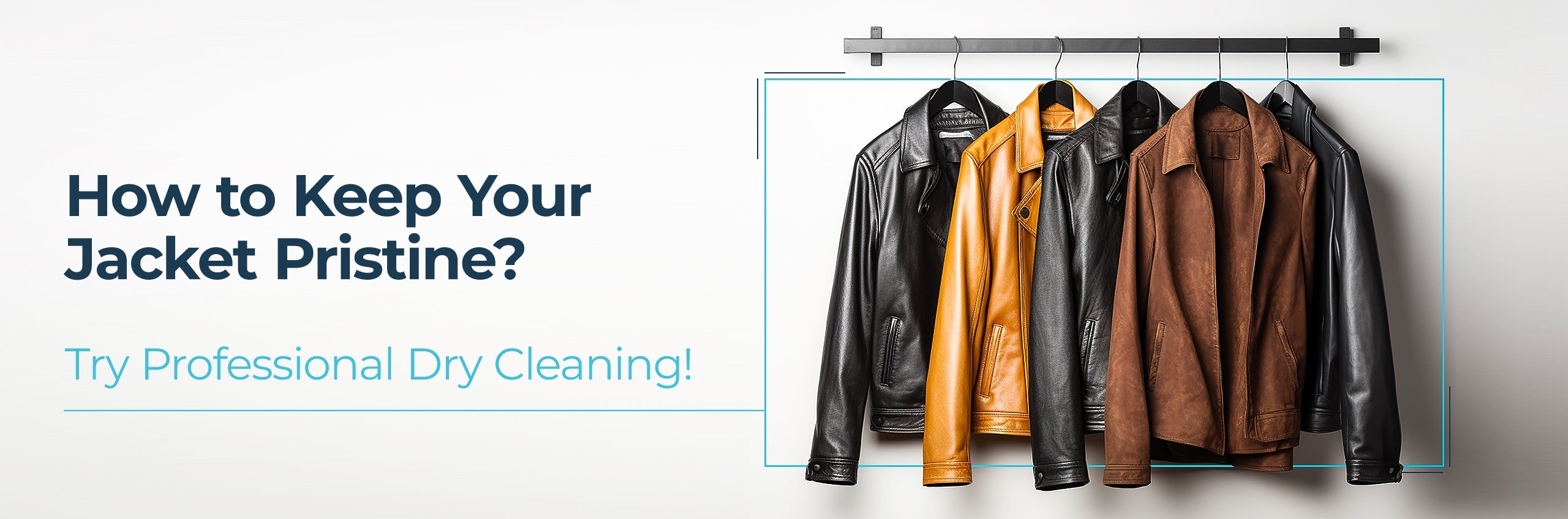 How to Keep Your Jacket Pristine Try Professional Dry Cleaning!