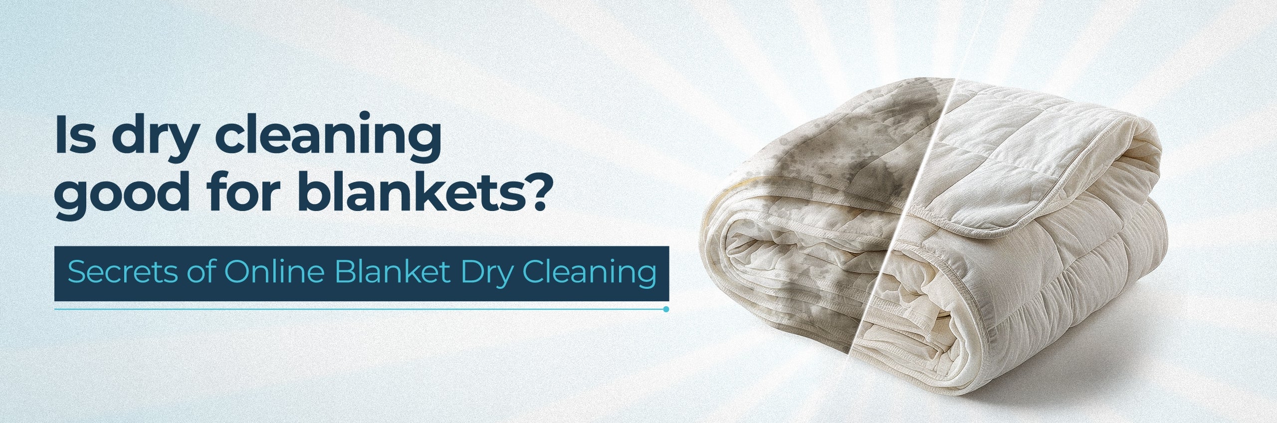 Is dry cleaning good for blankets? Secrets of Online Blanket Dry Cleaning