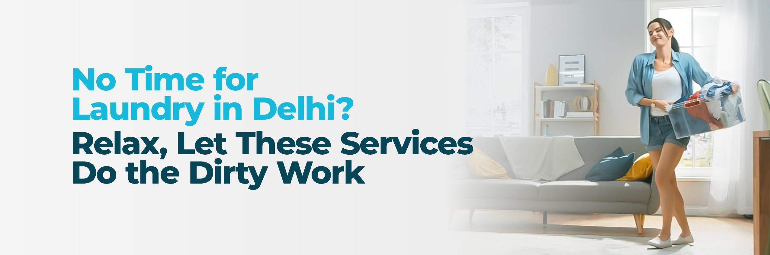No Time for Laundry in Delhi Relax, Let These Services Do the Dirty Work