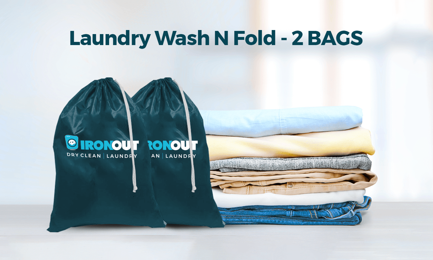 Wash n Fold- 2 Bag - Ironout